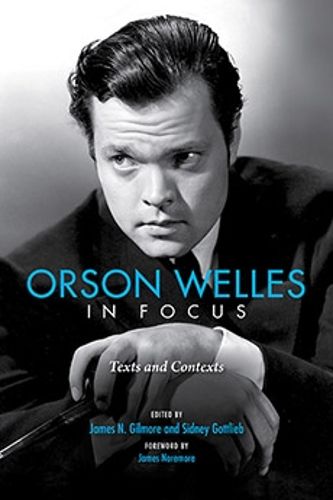 Cover image for Orson Welles in Focus: Texts and Contexts