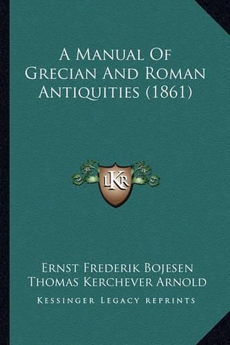 A Manual of Grecian and Roman Antiquities (1861)