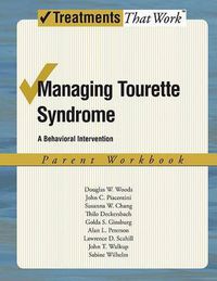 Cover image for Managing Tourette Syndrome: Parent Workbook: A Behavioral Intervention