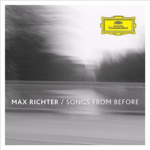 Max Richter: Songs From Before