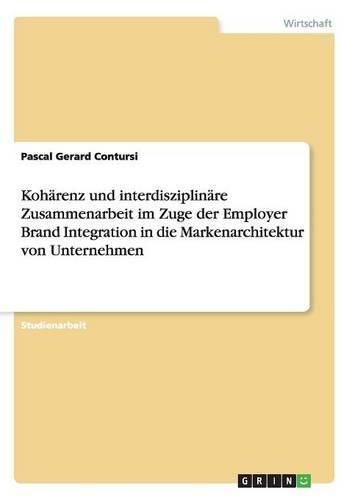 Cover image for Koharenz und interdisziplinare Zusammenarbeit im Zuge der Employer Brand Integration in die Markenarchitektur von Unternehmen