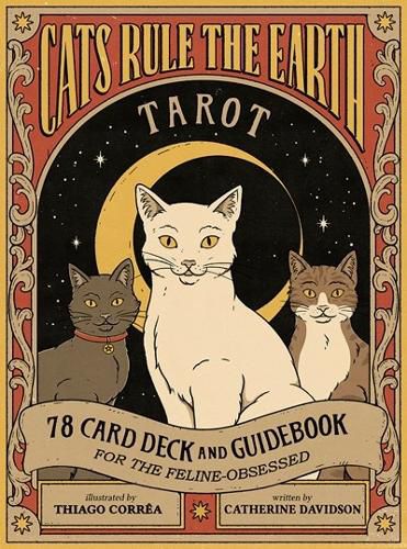 Cover image for Cats Rule the Earth Tarot: 78-Card Deck and Guidebook for the Feline-Obsessed