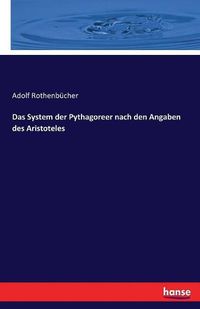 Cover image for Das System der Pythagoreer nach den Angaben des Aristoteles