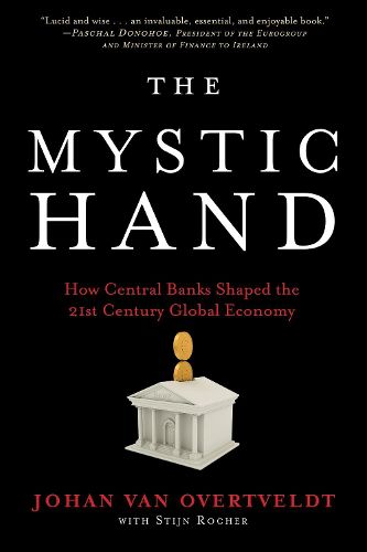 The Mystic Hand: What Central Bankers Have Unlearned, Relearned, and Still Have to Learn