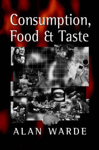 Cover image for Consumption, Food and Taste: Culinary Antinomies and Commodity Culture