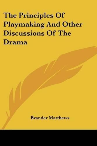 Cover image for The Principles Of Playmaking And Other Discussions Of The Drama