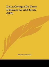 Cover image for de La Critique Du Texte D'Horace Au XIX Siecle (1889)