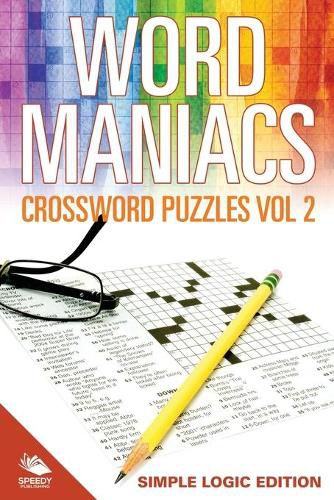 Cover image for Word Maniacs Crossword Puzzles Vol 2: Simple Logic Edition