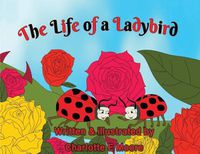 Cover image for The Life of A Ladybird