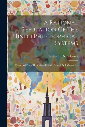 Cover image for A Rational Refutation Of The Hindu Philosophical Systems