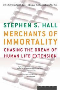 Cover image for Merchants of Immortality: Chasing the Dream of Human Life Extension