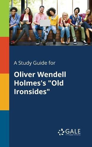 Cover image for A Study Guide for Oliver Wendell Holmes's Old Ironsides