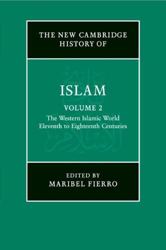 Cover image for The New Cambridge History of Islam: Volume 2, The Western Islamic World, Eleventh to Eighteenth Centuries