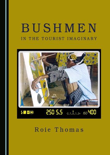 Cover image for Bushmen in the Tourist Imaginary