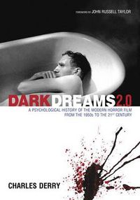 Cover image for Dark Dreams 2.0: A Psychological History of the Modern Horror Film from the 1950s to the 21st Century