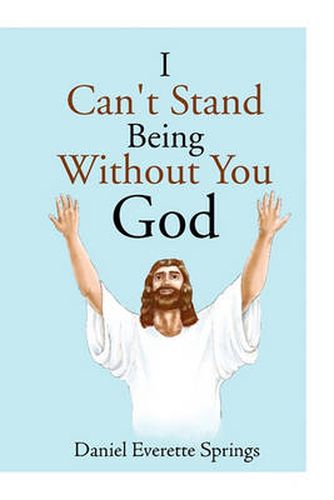 Cover image for I Can't Stand Being Without You God