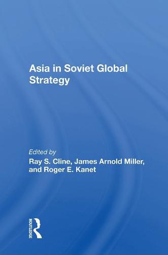 Cover image for Asia in Soviet Global Strategy