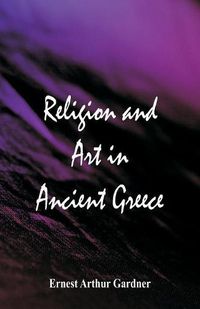 Cover image for Religion and Art in Ancient Greece