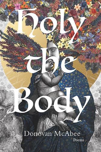 Cover image for Holy the Body (Volume 44)