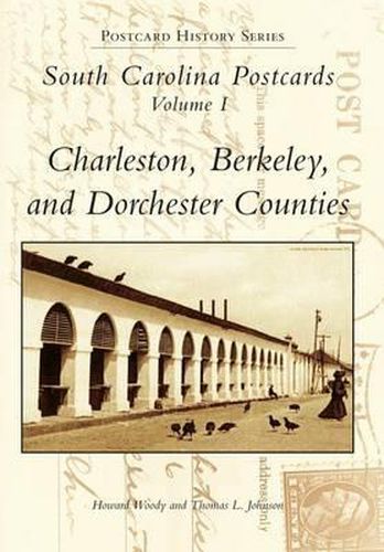 South Carolina Postcards: Charleston, Berkeley, Dorchester Counties