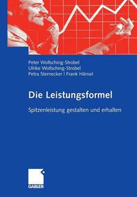 Cover image for Die Leistungsformel: Spitzenleistung gestalten und erhalten