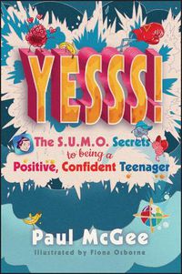 Cover image for Yesss!: The SUMO Secrets to Being a Positive, Confident Teenager