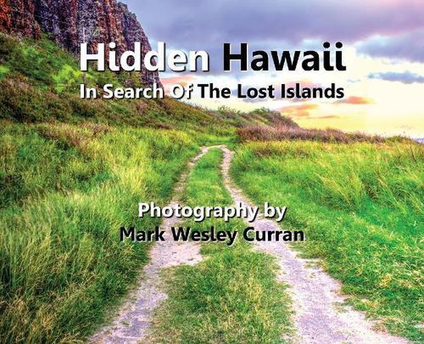 Cover image for Hidden Hawaii - In Search of the Lost Islands