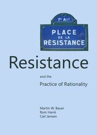 Cover image for Resistance and the Practice of Rationality