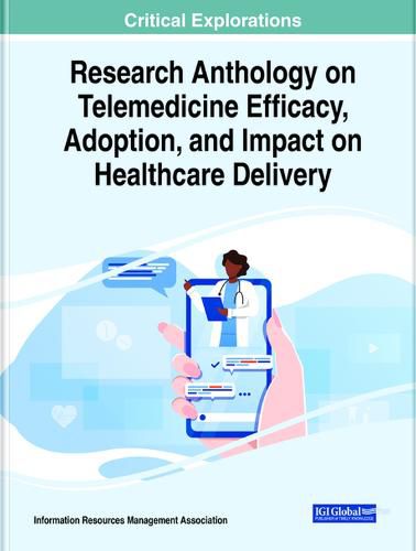 Cover image for Research Anthology on Telemedicine Efficacy, Adoption, and Impact on Healthcare Delivery