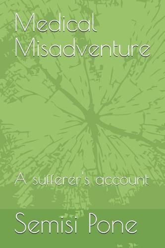 Cover image for Medical Misadventure: A Sufferer's Account