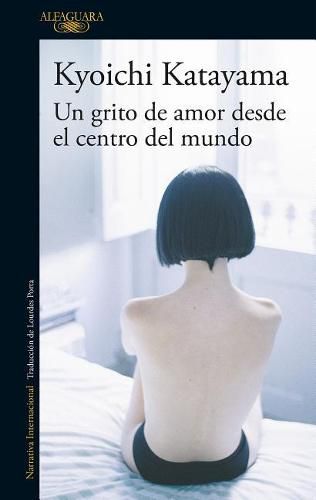 Cover image for Un grito de amor desde el centro del mundo / Socrates In Love