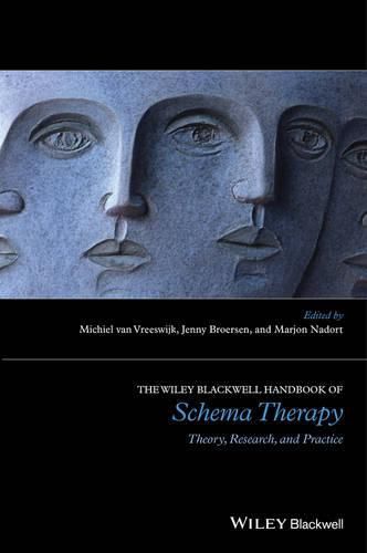 Cover image for The Wiley-Blackwell Handbook of Schema Therapy - Theory, Research and Practice