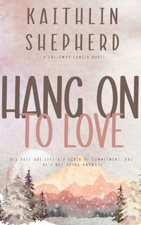 Cover image for Hang On To Love