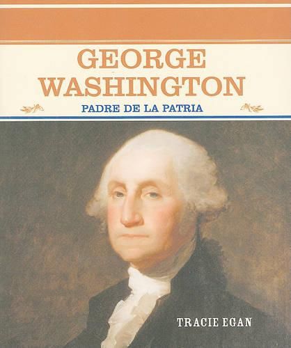 George Washington: Padre de la Patria