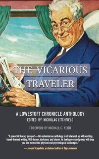 Cover image for The Vicarious Traveler: A Lowestoft Chronicle Anthology