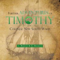 Cover image for Further Adventures of Timothy in Colonial New South Wales