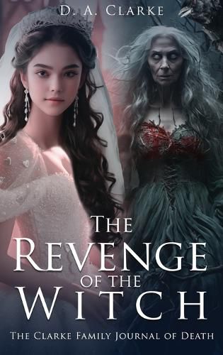 Cover image for The Revenge of The Witch- The Clarke Family Journal of Death