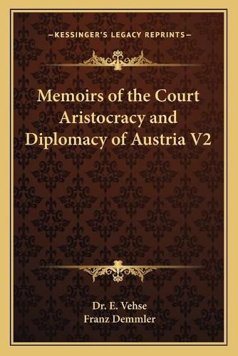 Cover image for Memoirs of the Court Aristocracy and Diplomacy of Austria V2