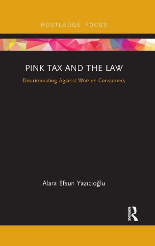 Cover image for Pink Tax and the Law: Discriminating Against Women Consumers