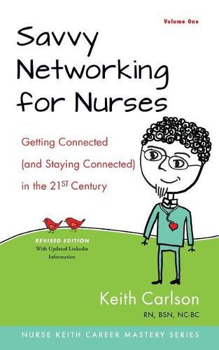 Cover image for Savvy Networking For Nurses, Revised Edition: Getting Connected and Staying Connected in the 21st Century