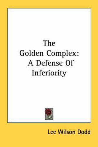 The Golden Complex: A Defense of Inferiority