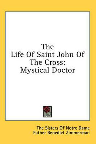 The Life of Saint John of the Cross: Mystical Doctor