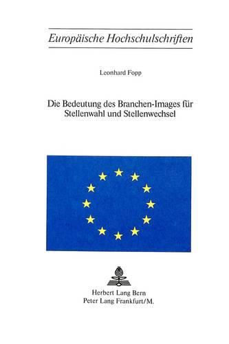 Cover image for Die Bedeutung Des Branchen-Images Fuer Stellenwahl Und Stellenwechsel