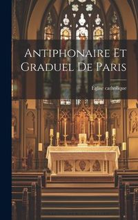 Cover image for Antiphonaire Et Graduel De Paris