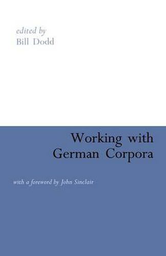 Working with German Corpora: with a foreword by John Sinclair