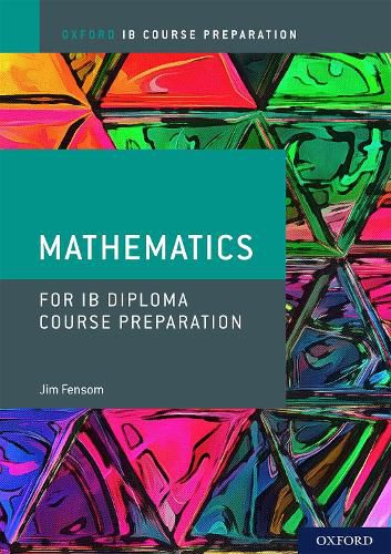 Cover image for Oxford IB Diploma Programme: IB Course Preparation Mathematics Student Book