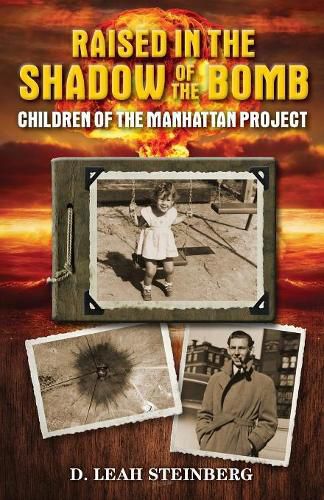 Cover image for Raised in the Shadow of the Bomb: Children of the Manhattan Project