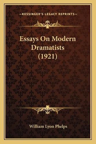 Essays on Modern Dramatists (1921)