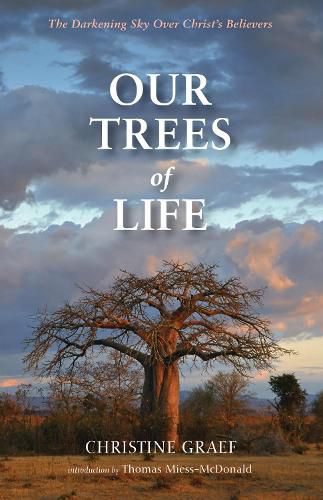 Cover image for Our Trees of Life: The Darkening Sky Over Christ's Believers