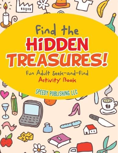 Cover image for Find the Hidden Treasures! Fun Adult Seek-and-Find Activity Book